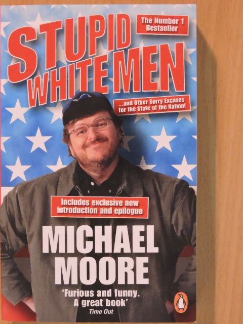 Michael Moore - Stupid White Men [antikvár]