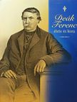 Deák Ágnes - Deák Ferenc élete és kora [antikvár]
