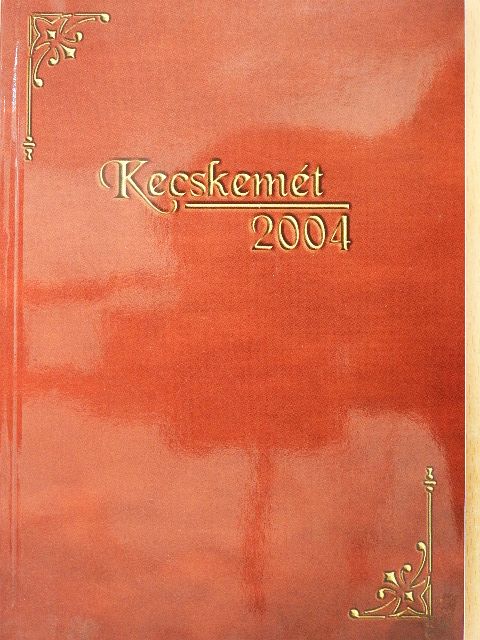 Szabó Zoltán - Kecskemét 2004 [antikvár]