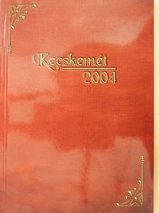 Szabó Zoltán - Kecskemét 2004 [antikvár]