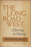 Frank Morley - The Long Road West: A Journey in History [antikvár]