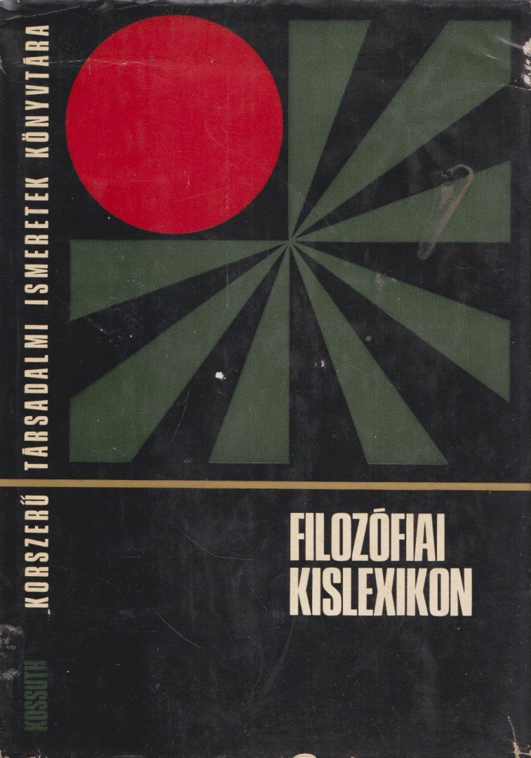 Szigeti Györgyné, Vári Györgyné (szerk.), Volczer Árpád (szerk.) - Filozófiai kislexikon [antikvár]