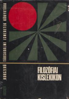 Szigeti Györgyné, Vári Györgyné (szerk.), Volczer Árpád (szerk.) - Filozófiai kislexikon [antikvár]