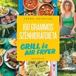 Vrábel Krisztina - 160 grammos szénhidrátdiéta: Grill és air fryer