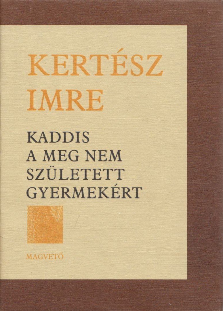 KERTÉSZ IMRE - Kaddis a meg nem született gyermekért [antikvár]