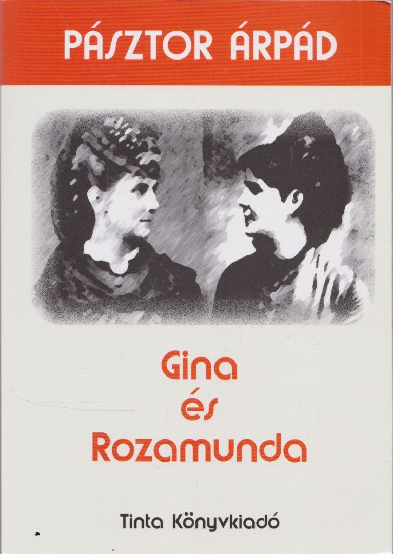 PÁSZTOR ÁRPÁD - Gina és Rozamunda [antikvár]