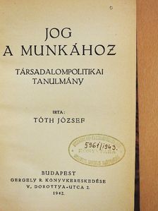 Tóth József - Jog a munkához [antikvár]