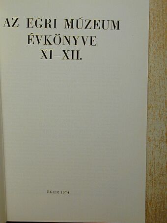 Dancza János - Az Egri Múzeum Évkönyve XI-XII. [antikvár]