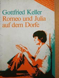 Gottfried Keller - Romeo und Julia auf dem Dorfe [antikvár]