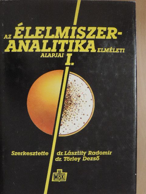 Dr. Biacs Péter - Az élelmiszer-analitika elméleti alapjai I. [antikvár]