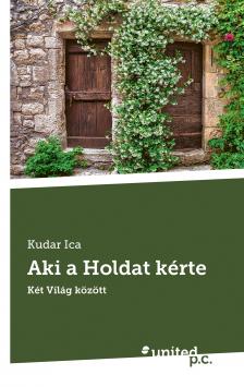 Kudar Ica - Aki a Holdat kérte
