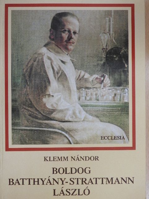 Klemm Nándor - Boldog Batthyány-Strattmann László [antikvár]