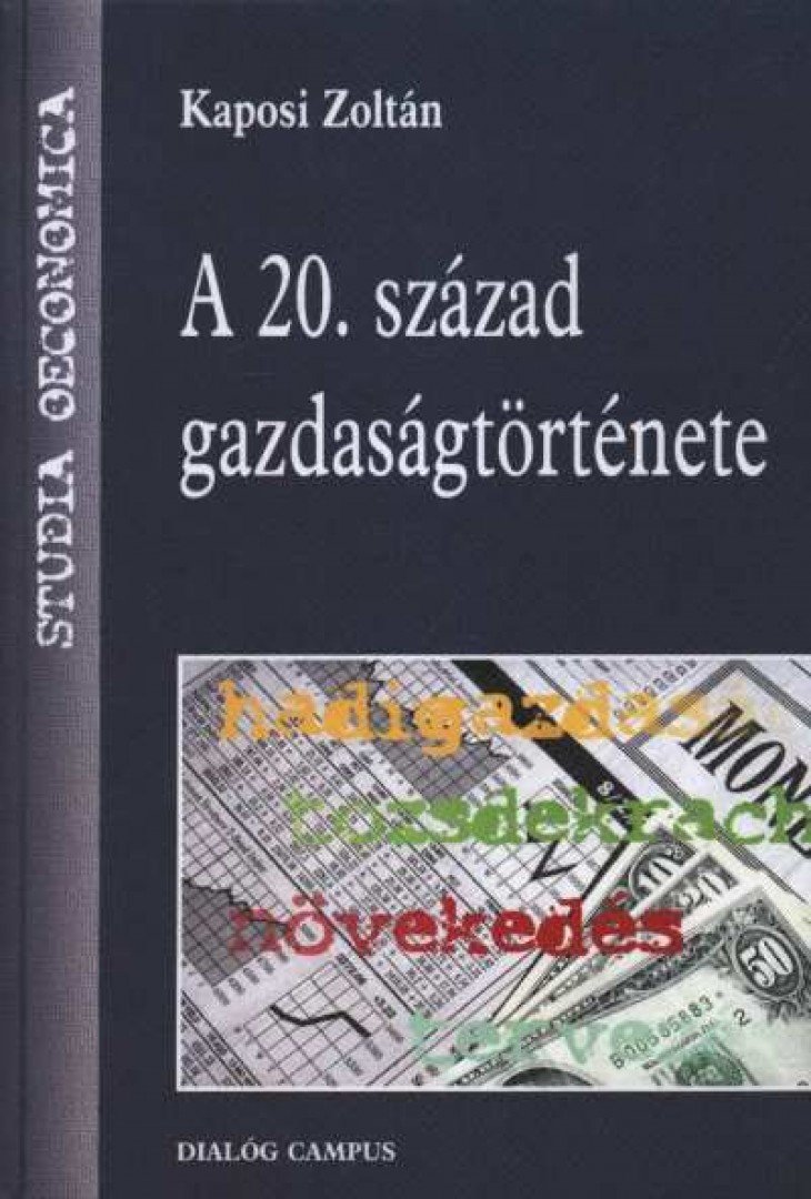 Kaposi Zoltán - A 20. század gazdaságtörténete [antikvár]