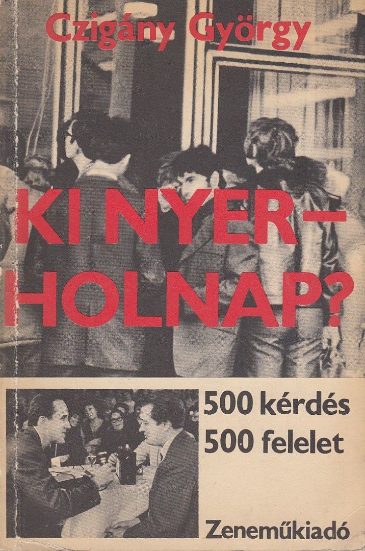 CZIGÁNY GYÖRGY - Ki nyer - holnap? [antikvár]