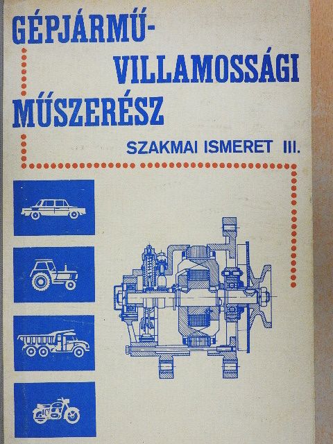 Bánsági György - Gépjármű-villamossági műszerész szakmai ismeret III. [antikvár]