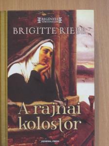 Brigitte Riebe - A rajnai kolostor [antikvár]