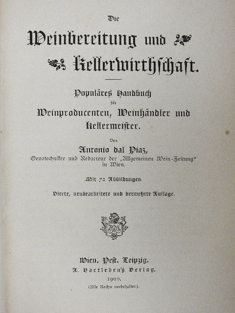 Antonio dal Piaz - Die Weinbereitung und Kellerwirthschaft (gótbetűs) [antikvár]