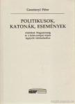 Gosztonyi Péter - Politikusok, katonák, események [antikvár]