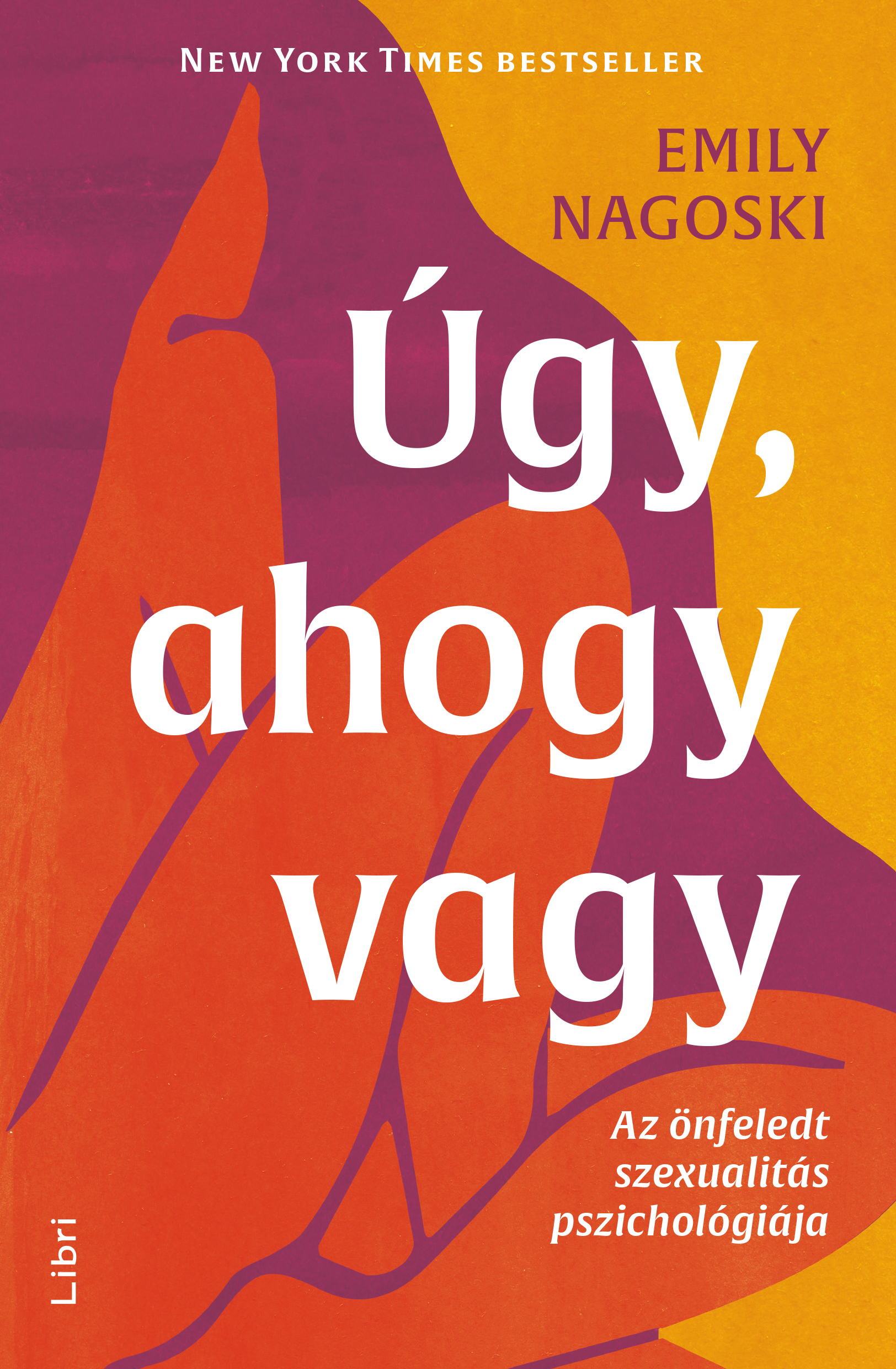 Emily Nagoski - Úgy, ahogy vagy [eKönyv: epub, mobi]