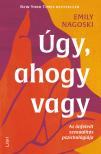 Emily Nagoski - Úgy, ahogy vagy [eKönyv: epub, mobi]