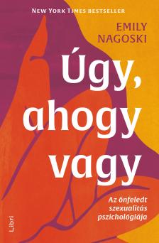 Emily Nagoski - Úgy, ahogy vagy [eKönyv: epub, mobi]