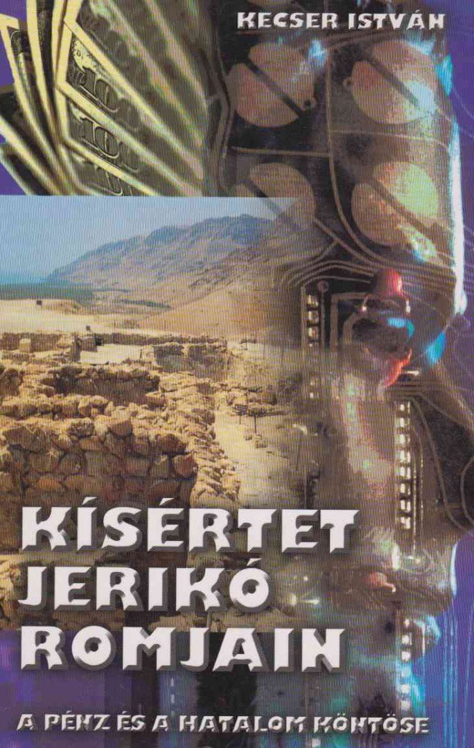 Kecser István - Kísértet Jerikó romjain [antikvár]