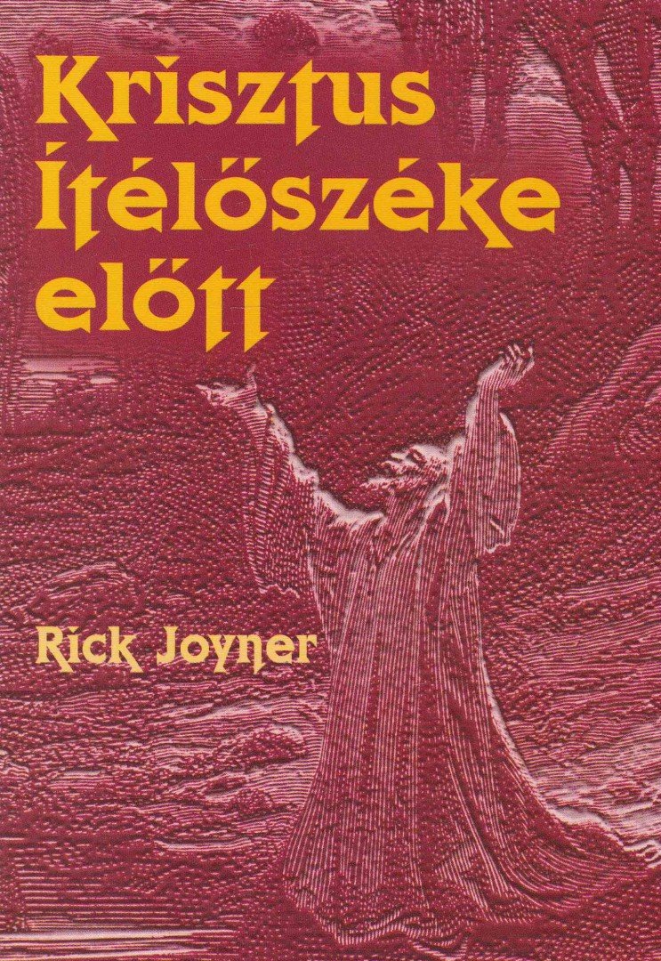 Joyner, Rick - Krisztus ítélőszéke előtt [antikvár]