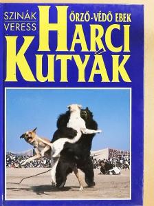 Szinák János - Harci kutyák [antikvár]