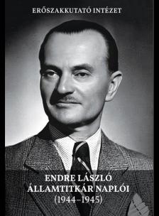 Szabó Imre[szerk.] - Endre László államtitkár naplói (1944-1945)
