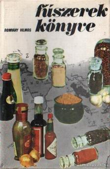 ROMVÁRY VILMOS - Fűszerek könyve [antikvár]