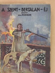 Ponson Du Terrail - A Szent-Bertalan-éj [antikvár]