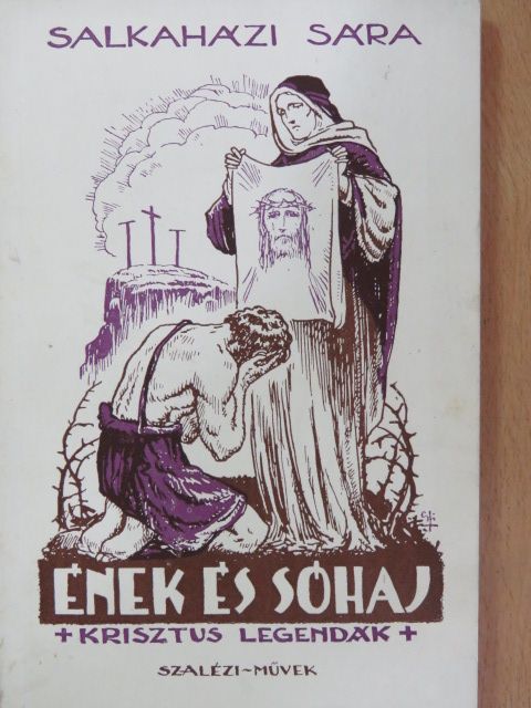Salkaházi Sára - Ének és sóhaj [antikvár]