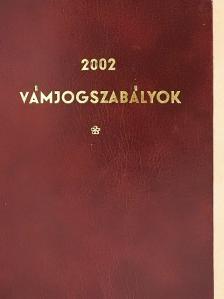 Buzási Tibor - Vámjogszabályok 2002. I-II. [antikvár]