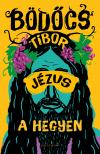 Bödőcs Tibor - Jézus a hegyen [eKönyv: epub, mobi]