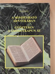 Elisabeth Elliot - A mindenható árnyékában/Győztesen a gyöngykapun át [antikvár]