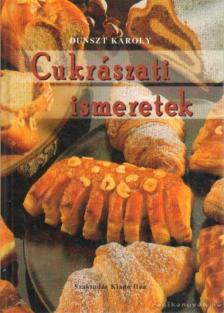 Dr. Dunszt Károly - Cukrászati ismeretek [antikvár]