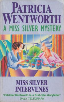 Patricia Wentworth - Miss Silver Intervenes [antikvár]
