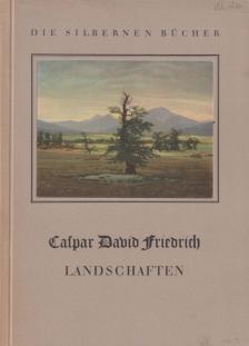 Caspar David Friedrich Landschaften [antikvár]