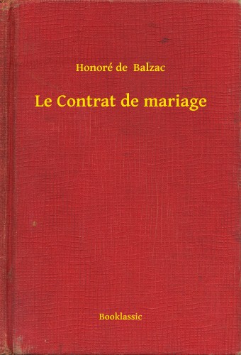Honoré de Balzac - Le Contrat de mariage [eKönyv: epub, mobi]