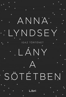 Anna Lyndsey - Lány a sötétben [eKönyv: epub, mobi]