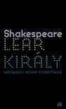Shakespeare, William - Lear király - Nádasdy Ádám fordítása