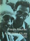 Claude Mauriac - A mozdulatlan idő [antikvár]