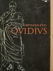 Ovidius - A kétezer éves Ovidius [antikvár]