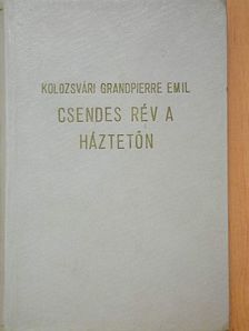 Kolozsvári Grandpierre Emil - Csendes rév a háztetőn [antikvár]