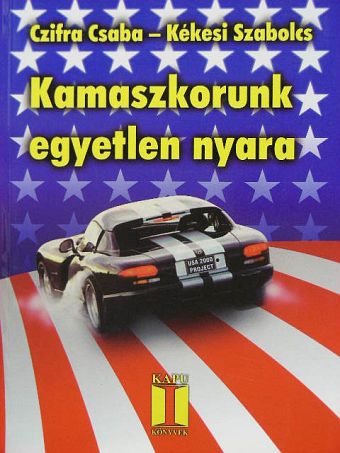 Czifra Csaba - Kamaszkorunk egyetlen nyara [antikvár]