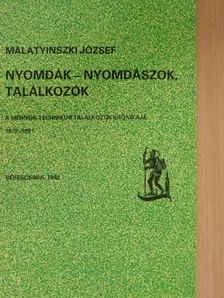 Malatyinszki József - Nyomdák - nyomdászok, találkozók [antikvár]