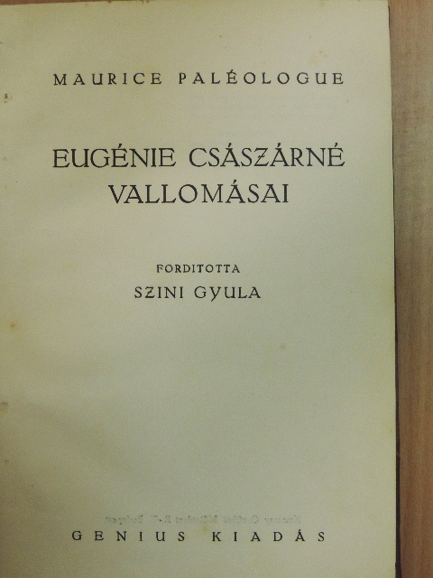 Maurice Paléologue - Eugénie császárné vallomásai [antikvár]