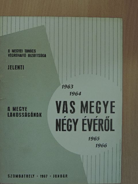 Vas megye négy évéről 1963-1966 [antikvár]