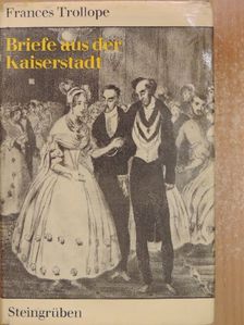 Frances Trollope - Briefe aus der Kaiserstadt [antikvár]
