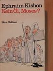Ephraim Kishon - Kein Öl, Moses? [antikvár]